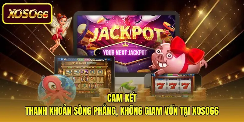 Uy tín nổ hũ rút tiền mặt không giam vốn tại Xoso66