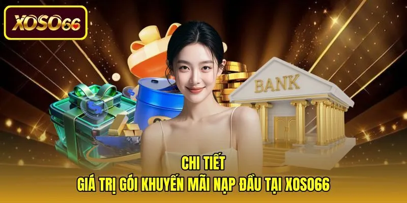 Tỷ lệ thưởng và giới hạn quy đổi của khuyến mãi nạp đầu