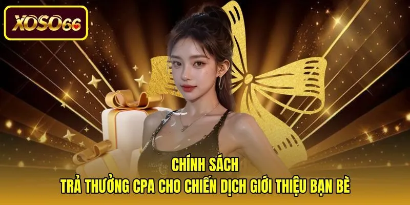 Cơ chế trả thưởng CPA minh bạch cho từng lượt chia sẻ