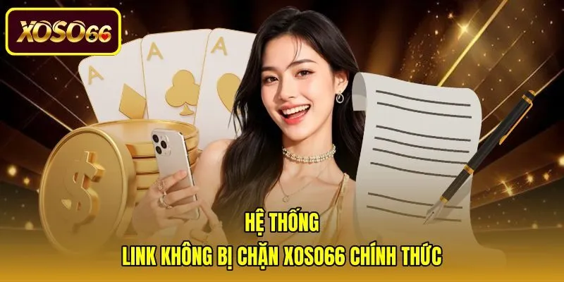 Danh sách link không bị chặn xoso66 chuẩn xác theo từng nhà mạng