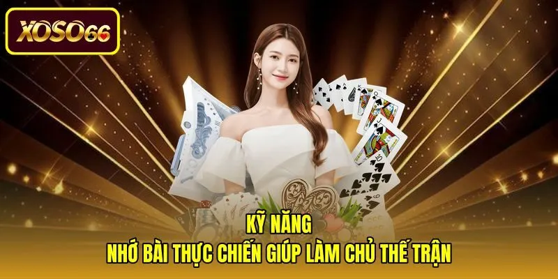 Phương pháp ghi nhớ bài tiến lên miền Nam theo từng cấp độ