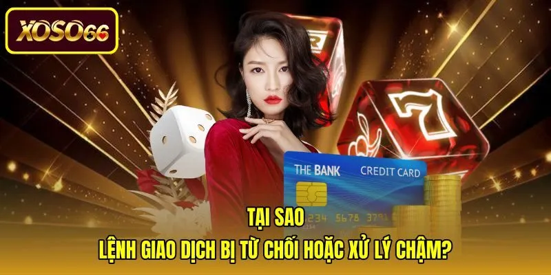 Nguyên nhân và cách xử lý lỗi rút tiền xoso66 chậm